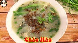 CHÁO HÀU | Cách nấu cháo hàu ăn giải cảm, thơm ngon, bổ dưỡng| Bếp Của Vợ