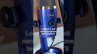 blue yeti nano mic test youtube short #mictest  #logitechg #SHORTS #techshorts #ytshorts