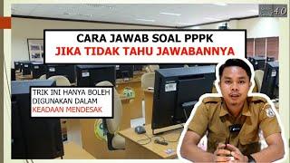 TRIK MENJAWAB SOAL PPPK KETIKA TIDAK TAHU JAWABANNYA