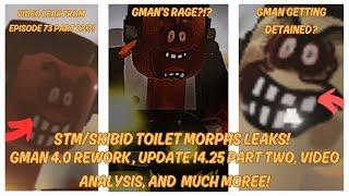 STM/SKIBID TOILET MORPHS GMAN 4.0 REWORK LEAKS! -I UPDATE 14.25 PART 2 + ANALYSIS VIDEO! I-