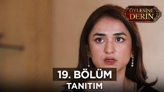 Öylesine Derin 19. Bölüm Fragmanı | 20 Temmuz Cumartesi