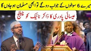 If you answer my 6 questions, I will convert to Islam right now Christian challenges Zakir Naik