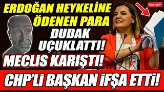 Erdoğan heykeline ödenen para dudak uçuklattı! Fatma Kaplan Hürriyet ifşa edince Meclis karıştı!