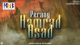 Sirah Nabawiyah #11 : Perang Hamrad Asad - Khalid Basalamah