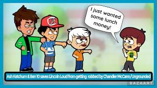 Ash Ketchum & Ben 10 saves Lincoln Loud from getting robbed by Chandler McCann/Ungrounded
