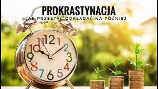 Prokrastynacja. Podcast #20