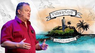 Father's Day : No Man is an Island | ICA Online Service - June 16, 2024