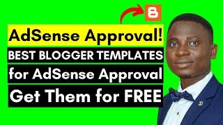 BEST BLOGGER TEMPLATES FOR ADSENSE APPROVAL IN 2024