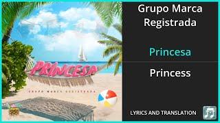 Grupo Marca Registrada - Princesa Lyrics English Translation - Spanish and English Dual Lyrics