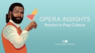 Opera Insights: Rossini in Pop Culture