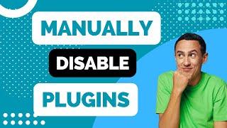 How To Manually Disable A Plugin In WordPress With FTP