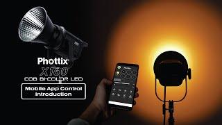 Phottix X160 COB Bi-Color LED - Mobile App Control Introduction