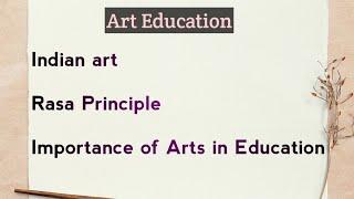 Indian art, Rasa Principle and Importance of Art  Education explained by Namita