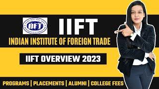 Indian Institute of Foreign Trade ( IIFT ) Overview | Programs | Placements | Alumni | Fees