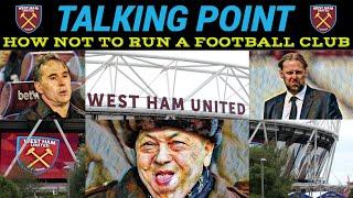 WEST HAM UTD - HOW NOT TO RUN A FOOTBALL CLUB @westhamunited #coyi #westham #whufc