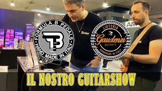 Vita da Guitarshow 2024 - Gaudenzi e Formula B, il riassunto della Fiera