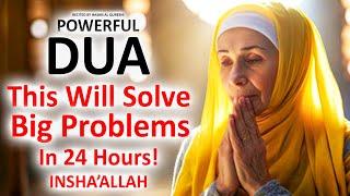 JUST BY LISTENING TO THIS VERY POWERFUL DUA YOU WILL SOLVE BIG PROBLEMS! INSHAALLAH