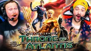 JUSTICE LEAGUE: THRONE OF ATLANTIS (2015) MOVIE REACTION! First Time Watching! DC Animated Universe