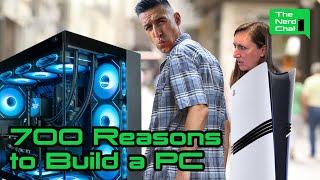 700 Reasons to Build a PC | The Nerd Chat | Episode 176