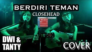 BERDIRI TEMAN - Closehead (Cover by DwiTanty)
