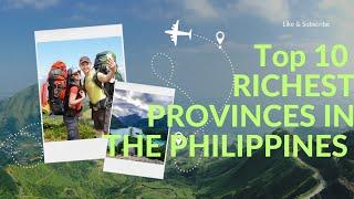 TOP 10 RICHEST PROVINCES IN THE PHILIPPINES (LATEST). Is your province one of it?? #philippines