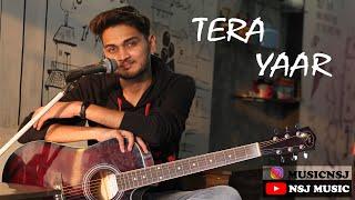 Tera Yaar Hoon Main Cover Song | NSJ Music | Sonu Ke Titu Ki Sweety | Arijit Singh | Neshaj Patel