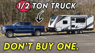 DON'T Tow an RV With This - Half Ton RV Towing (BRUTALLY HONEST)