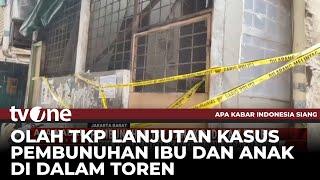 Puslabfor Kembali Olah TKP Lanjutan Kasus Pembunuhan Ibu Dan Anak Dalam Toren | AKIS tvOne