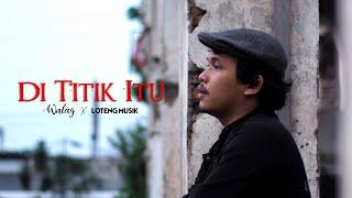 Walag - Di Titik Itu (Official Music Video)