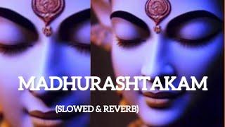 Adharam Madhuram (Slow+ Reverb) | Krishna bhajan | Bhakti song | Bhakti song lofi || #krishnabhajan