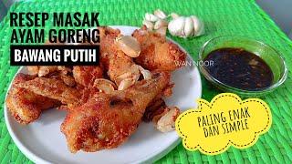 Resep Masak Ayam Goreng Bawang Putih paling Enak dan Simple