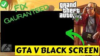 GTA V black screen error Fix