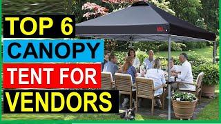 Best Canopy Tent for Vendors in 2023 | Top 6 Best Canopy Tent for Vendors Reviews in 2023