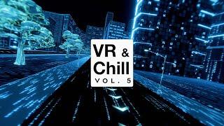 VR & Chill Vol. 5 | Music To Vibe To | Net City | Virtual Reality | 4K | 1 Hour