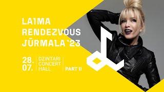 LAIMA RENDEZVOUS JŪRMALA 2023 | 28.07 | PART II