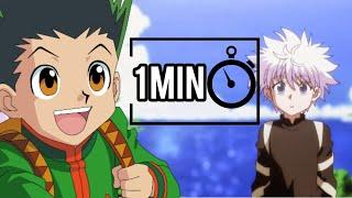 HUNTER X HUNTER IN 1 MINUTE!!!