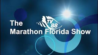 "The Marathon Florida Show" produced by TV88 on location in Marathon & the Surrounding Florida Keys