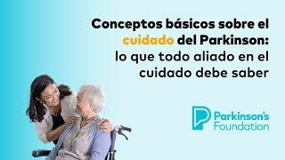 Lo que todo aliado en el cuidado del Parkinson debe saber | Parkinson's Foundation