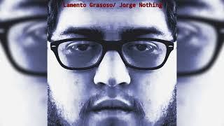 ▶Lamento Grasoso - Jorge Nothing - Lamento Boliviano Ft. @LTCXD