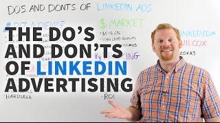 The Do's and Don'ts of LinkedIn Advertising