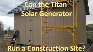 Can the Titan Solar Generator Run a Construction Site?