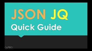 JSON JQ Linux Tool, Quick Tutorial