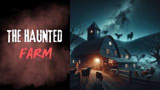 The Haunted Farm (Scary Story)