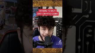 WHERE TO BUY ANY CRYPTO COIN!