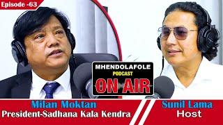 Episode-63 || Mhendolafole Podcast With Sunil Lama || Milan Moktan || Musician || Composer ||