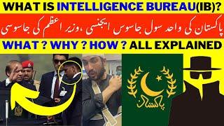 What is IB,INTELLIGENCE BUREAU ? ||  IB IN PAKISTAN EXPLAINED || IQRAR UL HASSAN INTELLIGENCE BUREAU