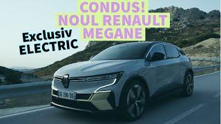 Noua electrică Renault: cum se conduce spectaculosul Megane E-Tech Electric