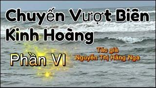 Chuyến Vượt Biên Kinh Hoàng nhiều tập (Phần VI) #truyendoc #vuotbien @truyendocnguyenthikimhoan