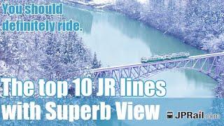 The top 10 JR lines with superb view