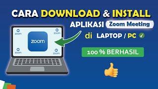 Cara Download dan Install Aplikasi Zoom di Laptop/PC